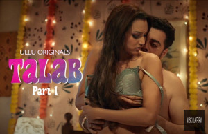 Talab (Season 1) Part 1 Hindi Ullu Web series